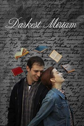 91果冻《至暗米里亚姆 Darkest Miriam》免费在线观看