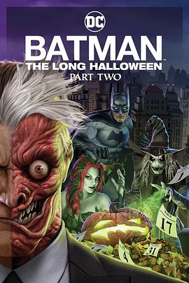 91果冻《蝙蝠侠：漫长的万圣节(下) Batman: The Long Halloween, Part 2》免费在线观看